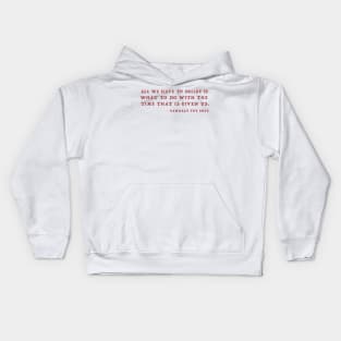 Gandalf Quote About Time Kids Hoodie